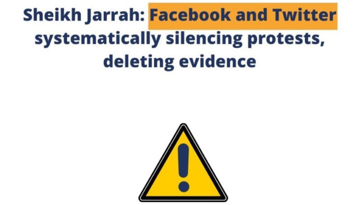 Sheikh Jarrah: Facebook and Twitter silencing protests, deleting evidence